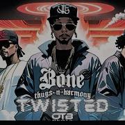 Bone Thugs N Harmony Twisted