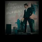 Panic At The Disco High Hopes На Русском