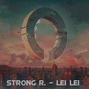 Strong R Lei Lei Ft Arina Official Audio