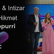 Könül Intizar Hikmət Popurri