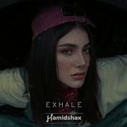 Hamidshax Exhale