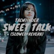 Sweet Talk Slowed