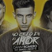 Danny Romero No Creo En El Amor