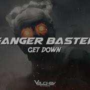 Ganger Baster Get Down