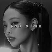 Blackpink Jennie You And Me Slowed Super