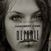 Dezarie Judgement Come