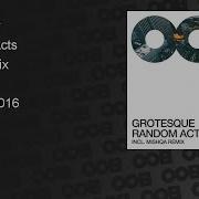 Random Acts Original Mix От Grotesque