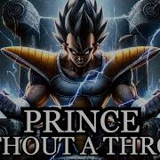 A Prince Without A Throne Vegeta Tribute Song