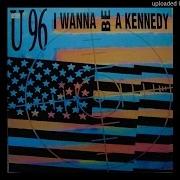 U96 I Wanna Be A Kennedy Dj Rework