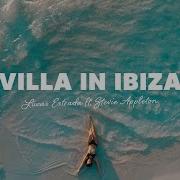 Lucas Estrada Villa In Ibiza Lyrics Ft Stevie Appleton