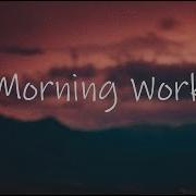 Morning Work Beautiful Chill Mix