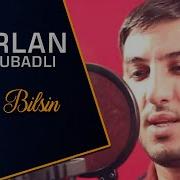 Nurlan Ordubadli Yar Bilsin Remix