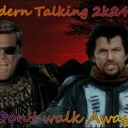 Modern Talking Don T Walk Away