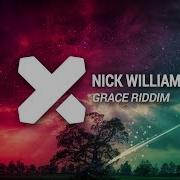 Nick William Grace Riddim Radio Edit