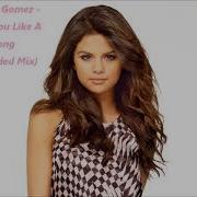 Selena Gomez I Love You Like Extended