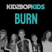 Kidz Bop Kids Burn