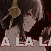 La La La Alban Chela Nightcore