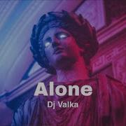 Alone Dj Valka Alan Walker Mashup Best Of Alan Walker