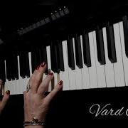 Որքան Ցանկացա Raisa Mkrtchyan Piano Cover Vard Grig