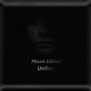 Phonk Edition Unfisn