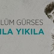 Müslüm Gürses Yıkıla Yıkıla