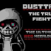 Dusttale The True Fight The Ultimate Red Megalovania