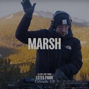 Marsh Dj Set Live From Estes Park