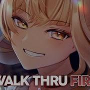 Nightcore Vicetone Walk Thru Fire Ft Meron Ryan