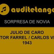 Julio De Caro Hector Farrel Carlos Vivan Sorpresa De Novia 1943