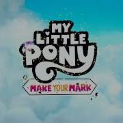 My Little Pony Зажги Свою Искорку Каждый Пони Тут И Там