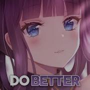 Nightcore Do Better Lyrics