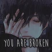 Nightcore Broken