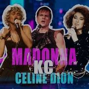 Madonna Ft Kc The Sunshine Band Celine Dion