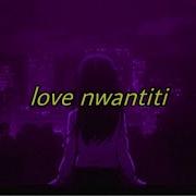 Love Nwantiti Slowed Reverb Песня