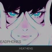 Nightcore Cradles Heathens 8D