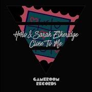 Sarah Etheridge H4Lo Close To Me Club Mix