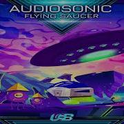 Audiosonic Flying Saucer Original Mix