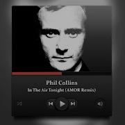 Phil Collins In The Air Tonight Amor Remix 2022