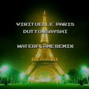 Waterflame Virtualle Paris Remix