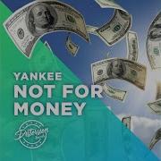 Yankee Not For Money