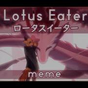 Lotus Eater Meme