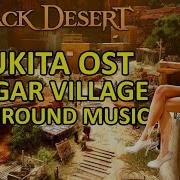 Ulukita 2Nd Update Ost Background Music Muzgar Village Black Desert Online Bdo