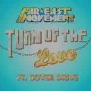 Far East Movement Cover Drive Turn Up The Love