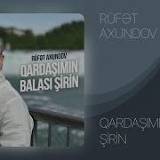 Rüfət Axundov Qardaşımın Balası Şirin