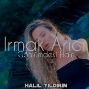 Irmak Arıcı Gönlümdeki Hain Remix