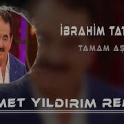 Ibrahim Tatlıses Tamam Aşkım Samet Yıldırım Remix