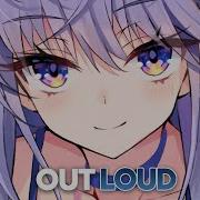 Nightcore Out Loud Lyrics