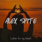 Listen To My Heart Alex Spite