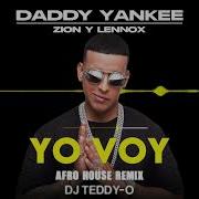 Daddy Yankee Yo Voy Dj Teddy O Afro House Remi