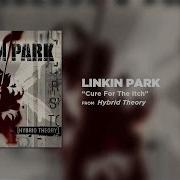 Cure For The Itch Linkin Park